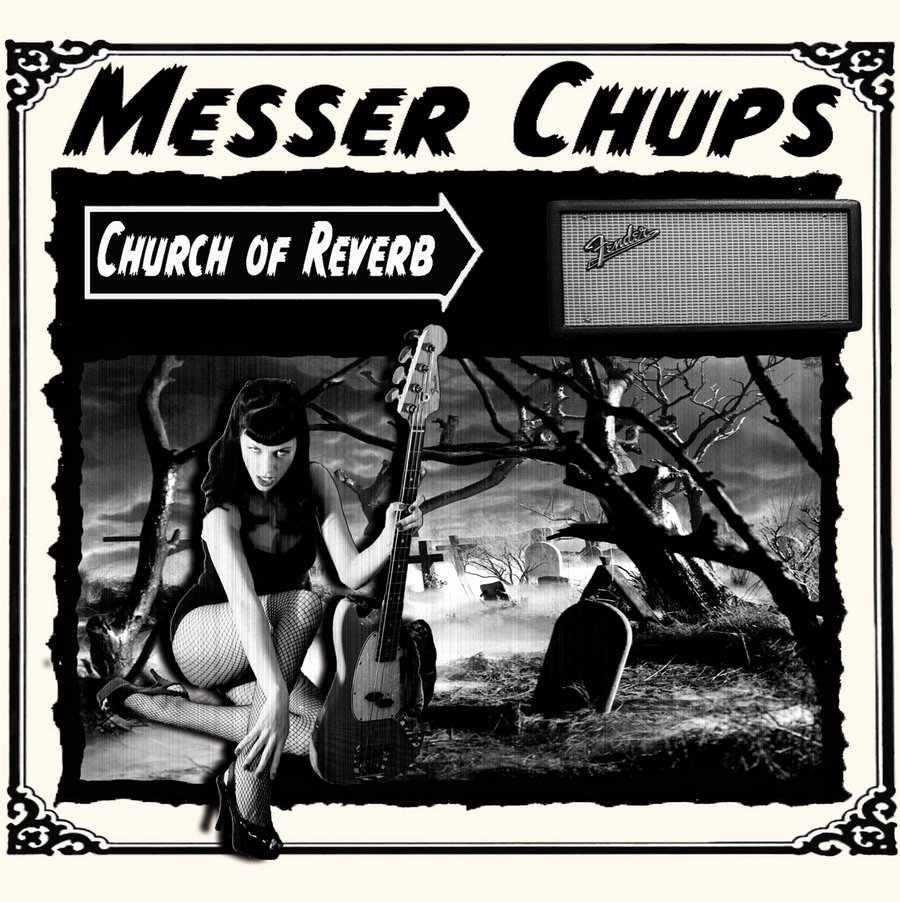 Messer Chups, Church of Reverb.